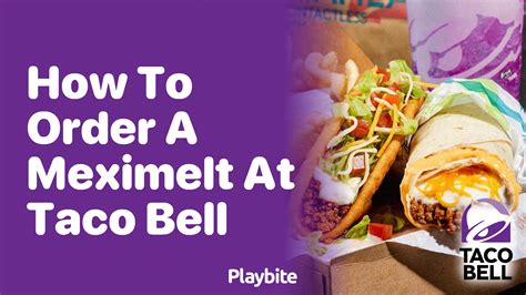 how to order a meximelt at taco bell